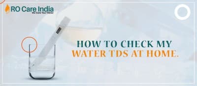 How To Check My Water TDS At Home