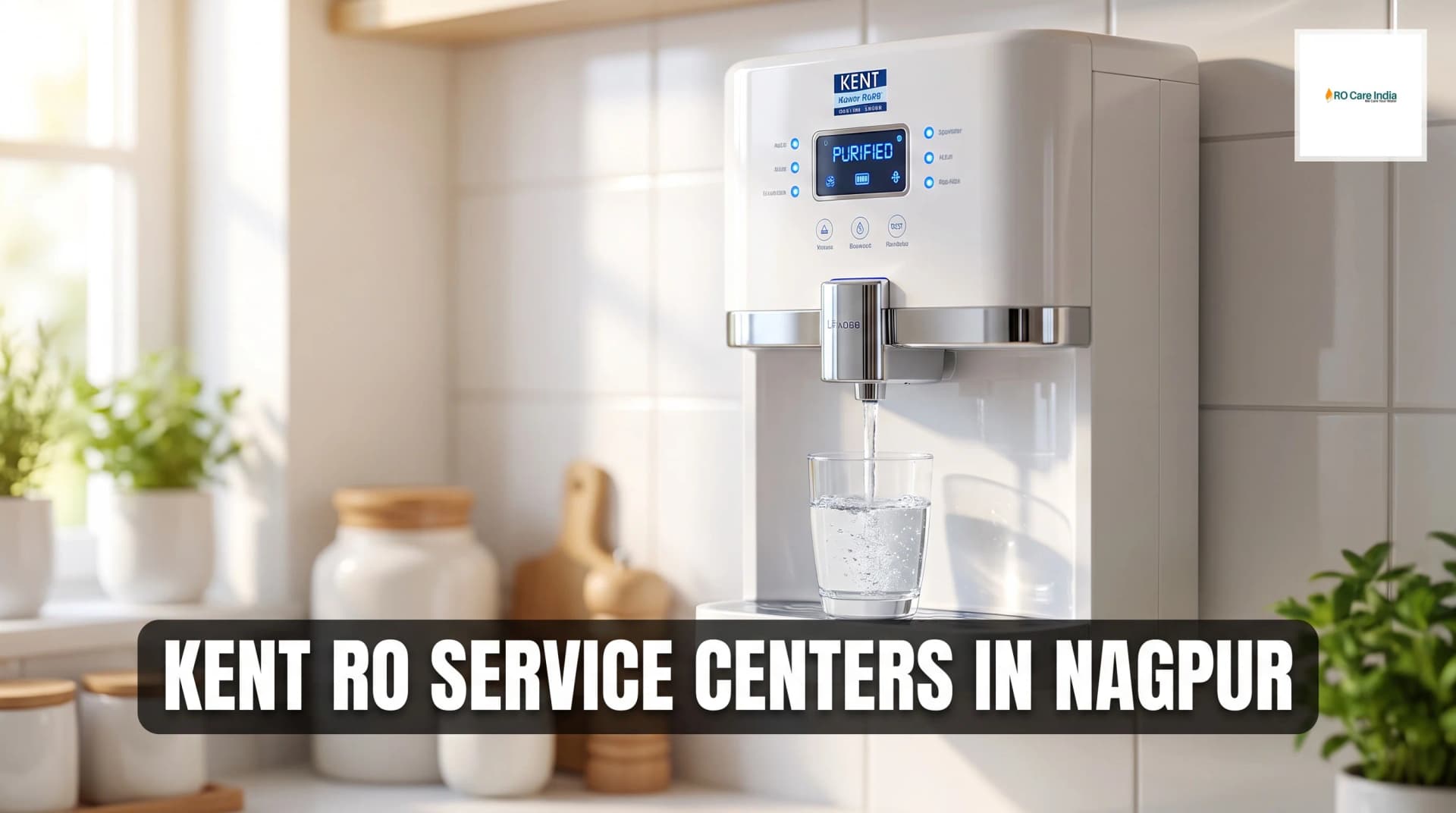 Top Kent RO Service Providers in Nagpur – Your Complete Guide to Expert Water Purifier Care