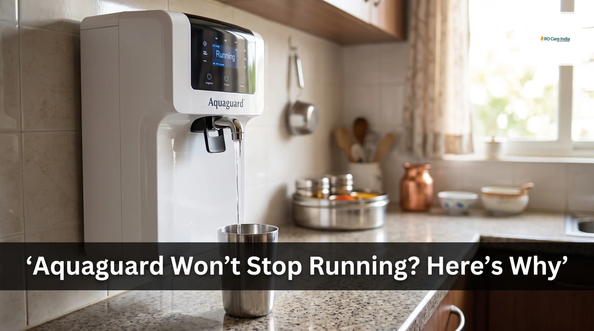 Aquaguard Runs Continuously Without Stopping in Kolkata: What's Wrong? Aquaguard Runs Continuously Without Stopping in Kolkata: What's Wrong?