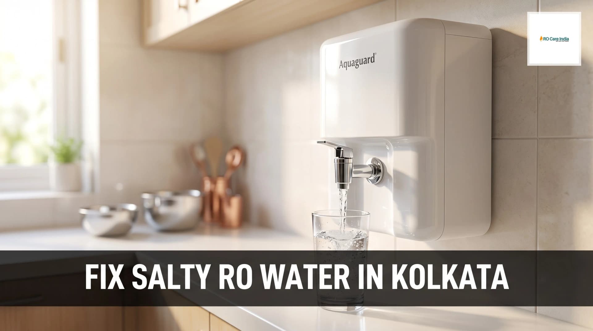 Why Aquaguard Water is Salty in Kolkata and How to Fix It? Why Aquaguard Water is Salty in Kolkata and How to Fix It?